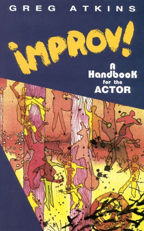 Improv!: A Handbook for the Actor (Greg Atkins)