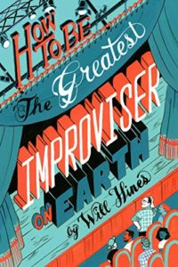 How to became the Great Improviser On Earth - Will Hines