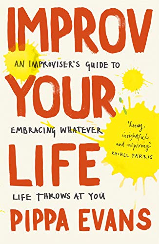 Improv your life - Pippa Evans