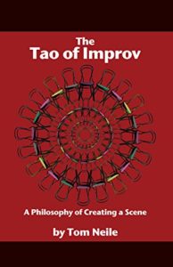 The Tao of Improv (Tom Neile)