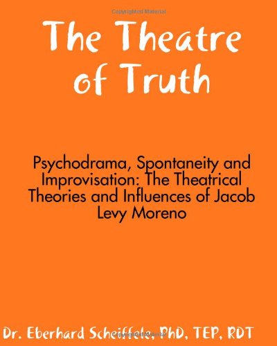 The Theatre Of Truth (Eberhard Dr. Scheiffele, PhD)