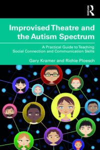 Improvised Theatre and the Autism Spectrum (Gary Kramer, Richie Ploesch)