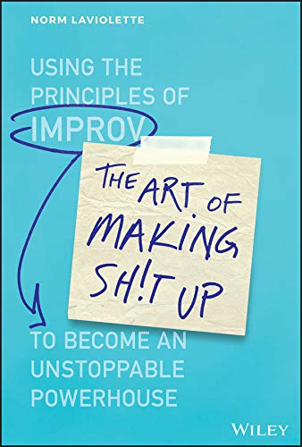 The Art of Making Sh!t Up (Norm Laviolette)