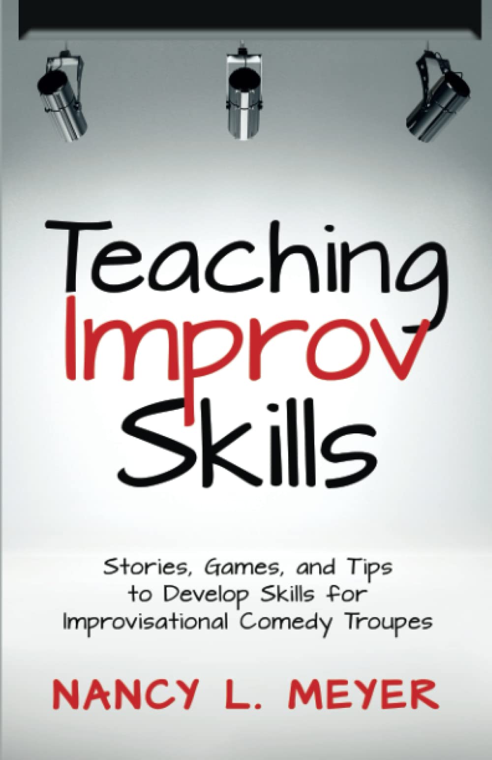 Teaching Improv Skills (Nancy L. Meyer)