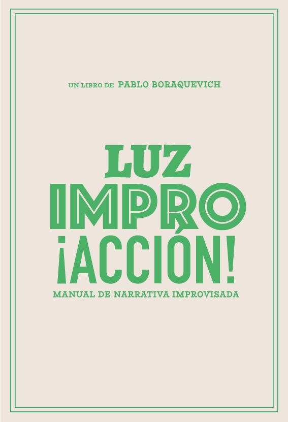 Luz, Impro, ¡Acción! (Pablo Boraquevich)