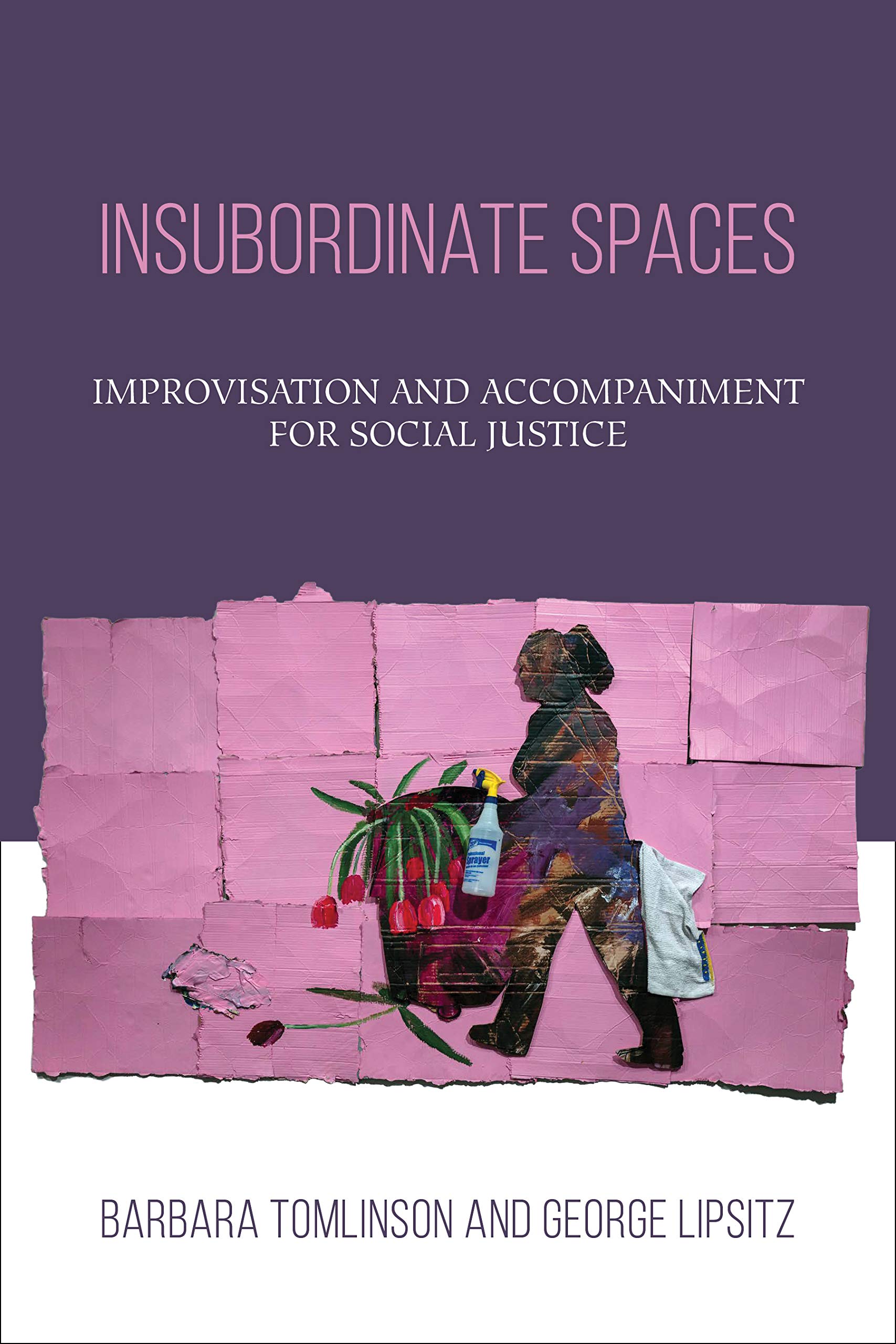 Insubordinate Spaces (Barbara Tomlinson, George Lipsitz)