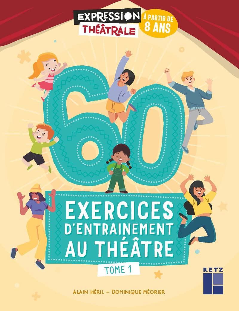 60 Exercices D'Entrainement Au Theatre (Alain Héril, Dominique Mégrier)