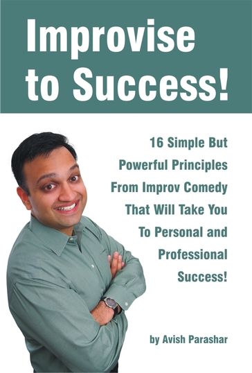 Improvise to Success! (Avish Parashar)