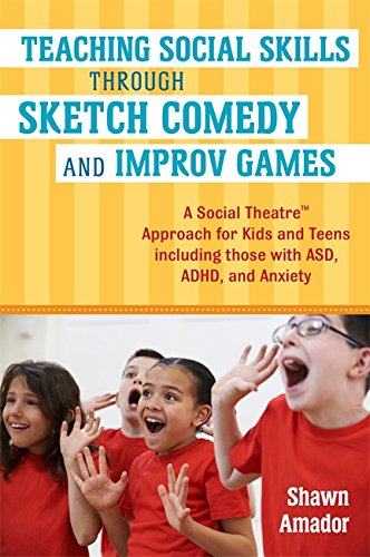 Teaching Social Skills Through Sketch Comedy and Improv Games (Shawn Amador)