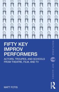 Fifty key improv performers - Matt Fotis