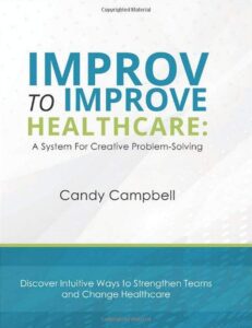 Improv to Improve Healthcare (Candy Campbell)