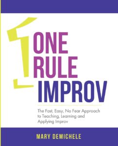 One rule improv - Mary DeMichele