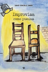 Improvisa como puedas (David González Simón)