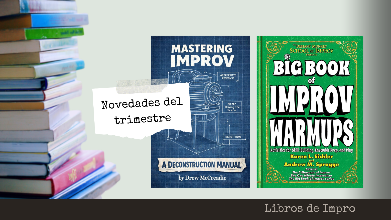 Novedades del Trimestre: Mstering Impro y Big Book of Improv Warmpus